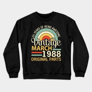 34 Years Being Awesome Vintage In March 1988 Original Parts Crewneck Sweatshirt